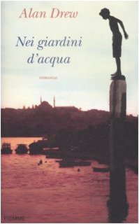 Libro - Nei giardini d'acqua - Drew, Alan