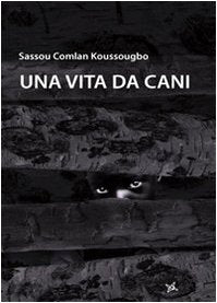 Libro - Una vita da cani - Koussougbo, Sassou C.