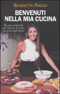 Libro - Benvenuti nella mia cucina. Ediz. illustrata - Parodi, Benedetta