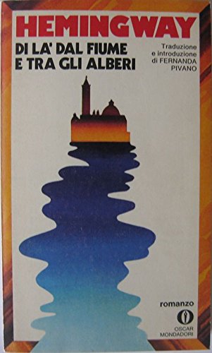 Libro - Di là dal fiume e tra gli alberi - Ernest Hemingway