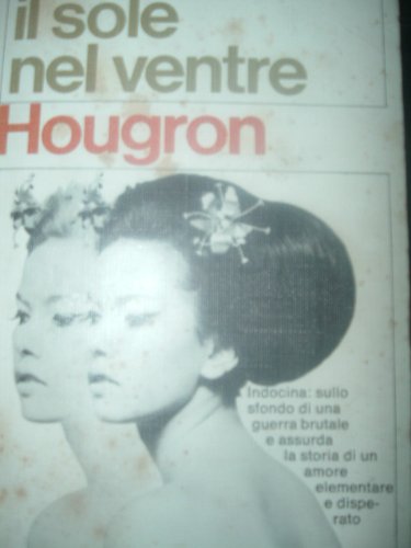 Libro - IL SOLE NEL VENTRE. GARZANTI - JEAN HOUGRON