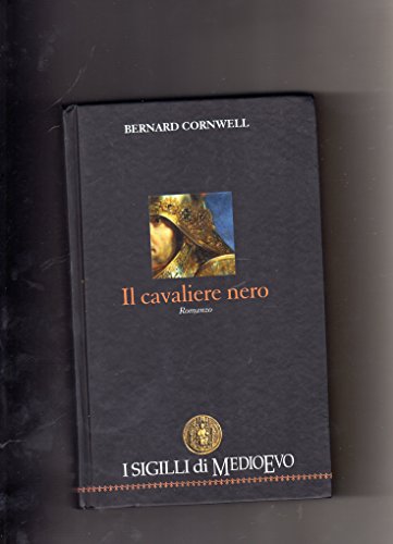 Libro - Cornwell Il cavaliere nero i sigilli 2002 - Bernard Cornwell