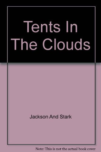 Book - Tents In The Clouds - Jackson And Stark