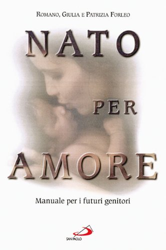 Book - Born for love. Expectation, birth, first days of fi - Forleo, Romano