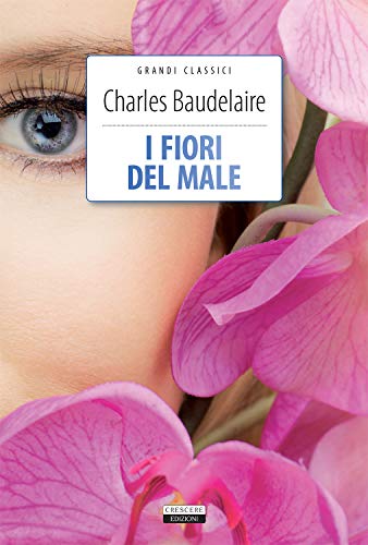 Libro - I fiori del male. Ediz. integrale. Con Segnalibro - Baudelaire, Charles