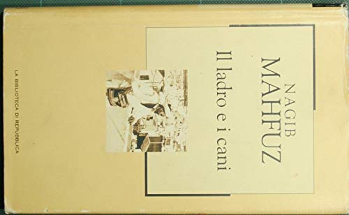 Libro - Il ladro e i cani - Mahfuz Nagib