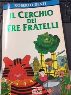 Libro - Il cerchio dei tre fratelli - Denti, Roberto