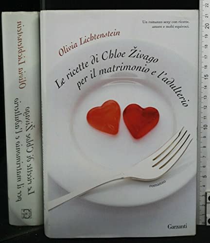 Libro - Le ricette di Chloe Zivago per il matrimonio e l'adu - Lichtenstein, Olivia