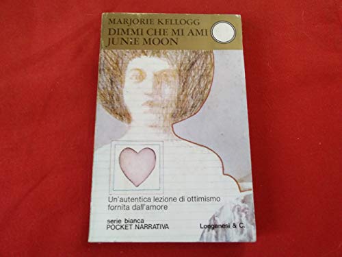 Libro - Dimmi che mi ami Junie Moon romanzo - Kellogg , Marj - Kellogg , Marjorie Faldini , Franca (A cura di)