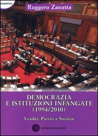 Libro - Democrazia e istituzioni infangate (1994/2010). Lead - Zanatta, Ruggero