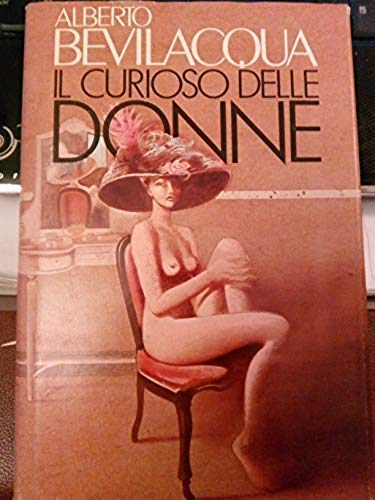Book - THE CURIOUS WOMEN . 1984 - Alberto Bevilacqua