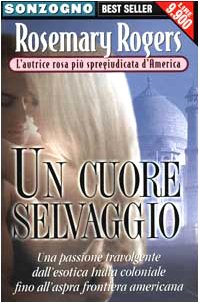 Libro - Un cuore selvaggio - Rogers, Rosemary