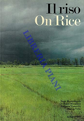 Book - Rice. On Rice. - MASTRANGELO Napo - MICALIZZI Pao - MASTRANGELO Napo - MICALIZZI Paolo - TINARELLI Antonio - VILLA Enrico -