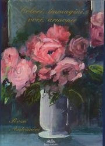 Book - Colors, images, voices, harmonies. Antonucci, Rosa.