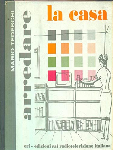 Libro - ARREDARE LA CASA - TEDESCHI MARIO