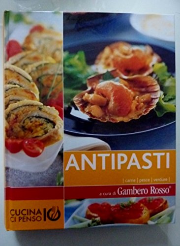 Libro - CUCINA CI PENSO IO - ANTIPASTI Carne,pesce, verdure - AA.VV