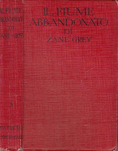 Libro - Il fiume abbandonato - Grey, Zane