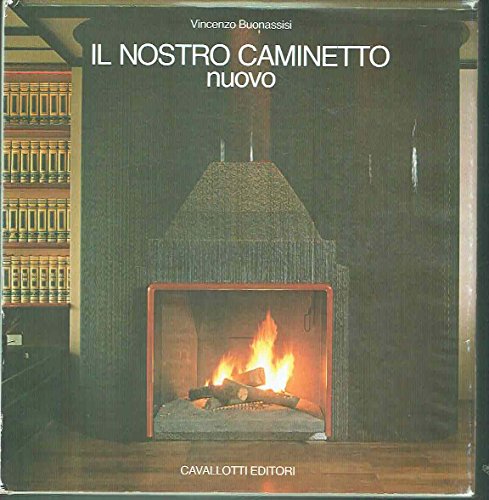 Book - Our new fireplace. Selection of fireplaces - BUONASSISI Vincenzo -