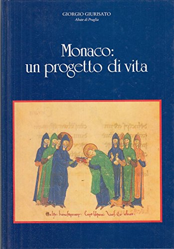 Libro - LZ- MONACO UN PROGETTO DI VITA- GIURISATO- SCRITTI M - Giurisato