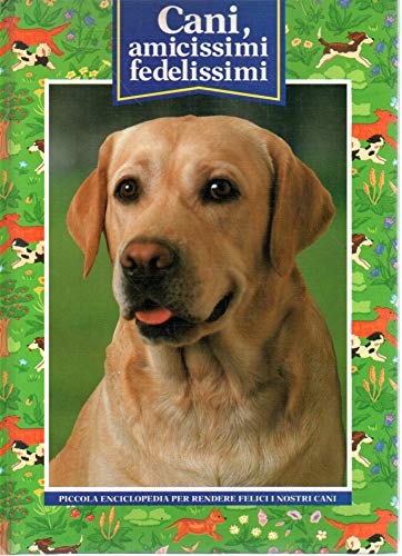 Libro - Cani, amicissimi, fedelissimi. Piccola enciclopedia - AA.VV.