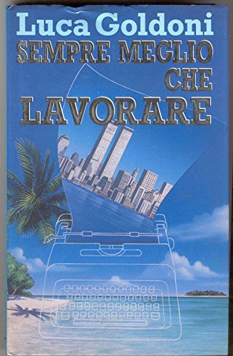Libro - Sempre Meglio Che Lavorare Di Luca Goldoni 1° Ed. 1990 Euroclub
