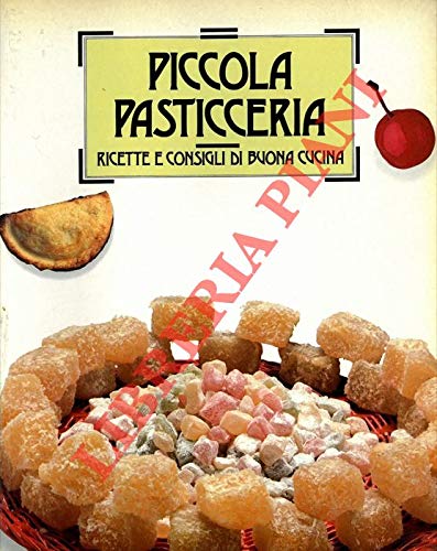 Libro - Piccola pasticceria. Ricette e consigli di buona cuc - (TRUCCHI Remo) -