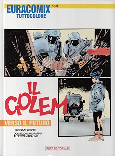 Libro - Euracomix N.126 - IL GOLEM - Verso il Futuro