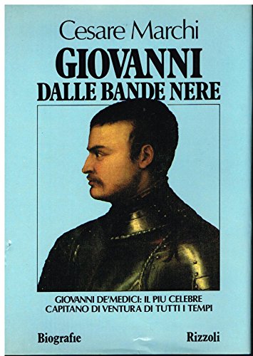 Book - Giovanni dalle bande nera - Cesare Marchi