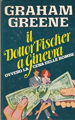 Book - DOCTOR FISCHER IN GENEVA OR THE BOM DINNER - GRAHAM GREENE
