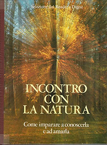 Libro - INCONTRO CON LA NATURA - COME IMPARARE A CONOSCERLA - aa.vv.