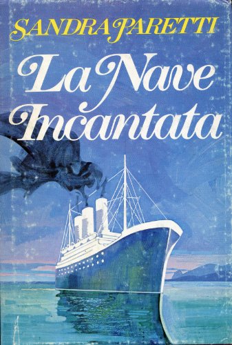 Libro - LA NAVE INCANTATA - PARETTI SANDRA