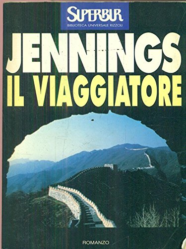 Libro - IL VIAGGIATORE. - Jennings, Gary