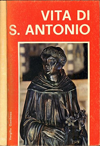 Libro - Vita di S. Antonio. - Vergiglio Gamboso