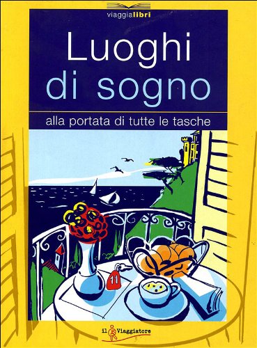 Libro - Luoghi di sogno. Alla portata di tutte le tasche