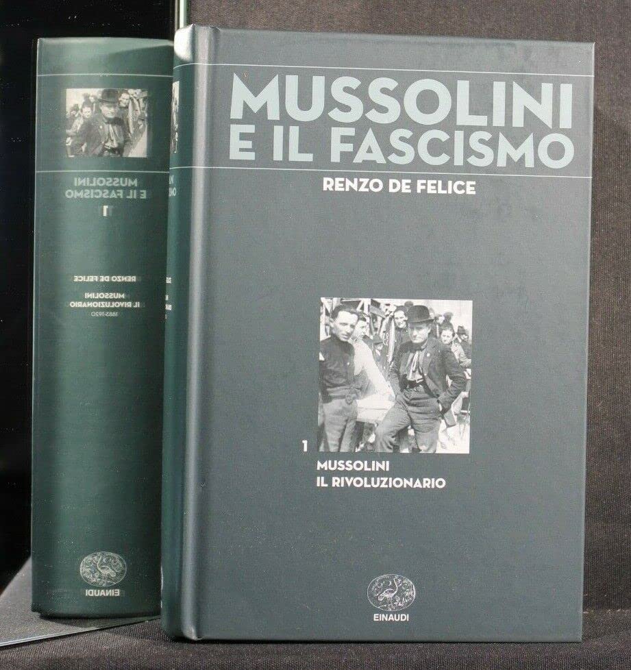 Libro - MUSSOLINI E IL FASCISMO 1 MUSSOLINI IL RIVOLUZIONARIO - Renzo De Felice