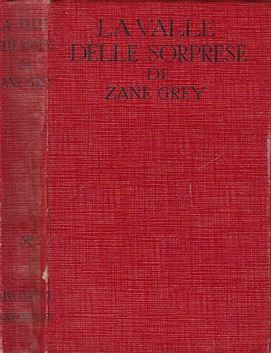 Libro - L- LA VALLE DELLE SORPRESE - ZANE GREY - SONZOGNO - 52 -- 19