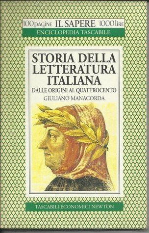 Libro - Storia della letteratura italiana. Dalle origini al - Manacorda, Giuliano