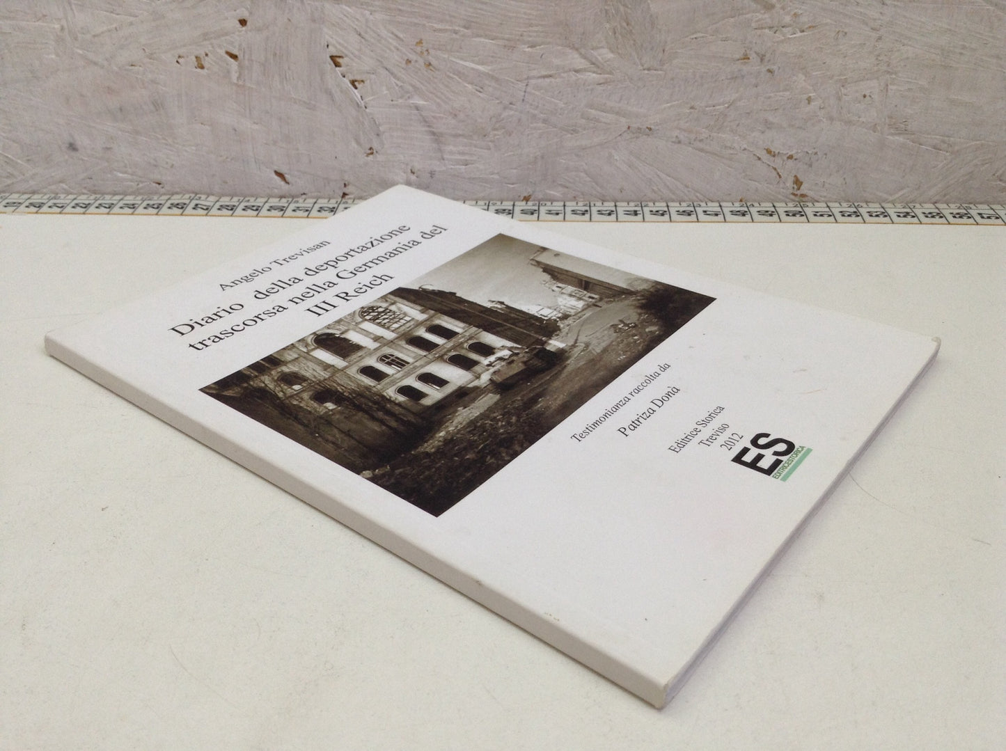 Libro - Diario deportazione trascorsa Germania III Reich - Trevisan Donà ES 2012