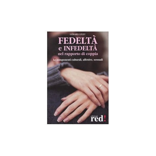Libro - Fedeltà e infedeltà nel rapporto di coppia - Leleu, Gérard