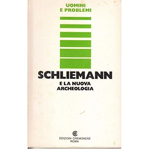 Libro - Schliemann e la nuova archeologia Maria De La Fuente a cura