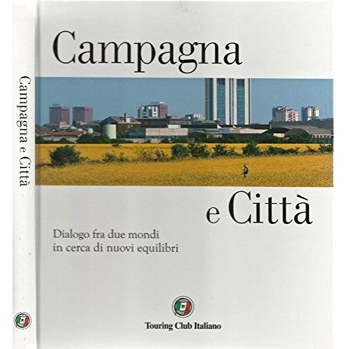 Libro - Città e Campagna Dialogo fr - a cura di Touring Club Italian
