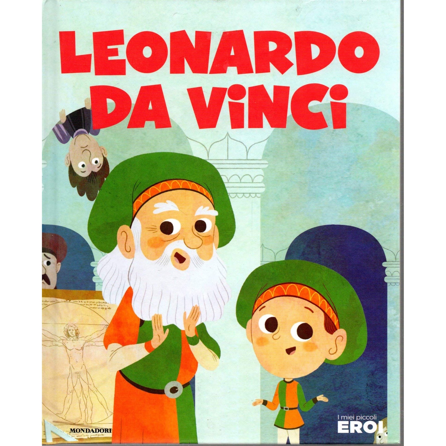 Libro - Leonardo da Vinci - Piccoli Eroi Mondadori