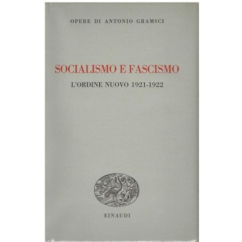 Libro - Socialismo e fascismo L'ordine nuovo 1919 - Antonio, Gramsci