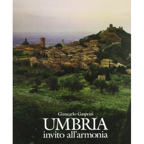 Libro - Umbria Invito all'armonia - Gasponi, Giancarlo
