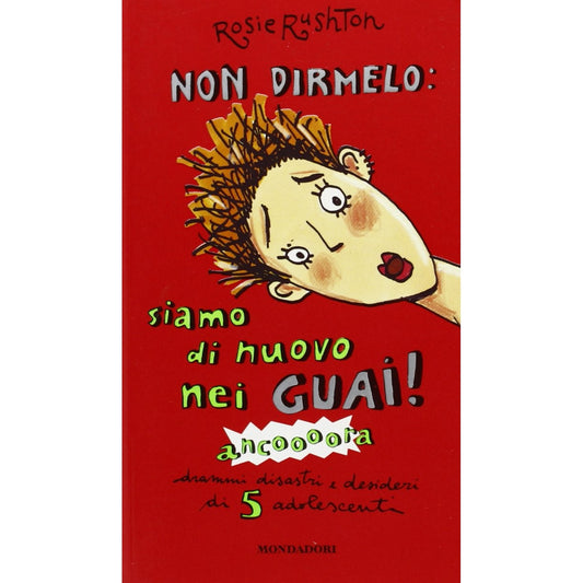 Libro - Non dirmelo: siamo di nuovo nei guai - Rushton, Rosie