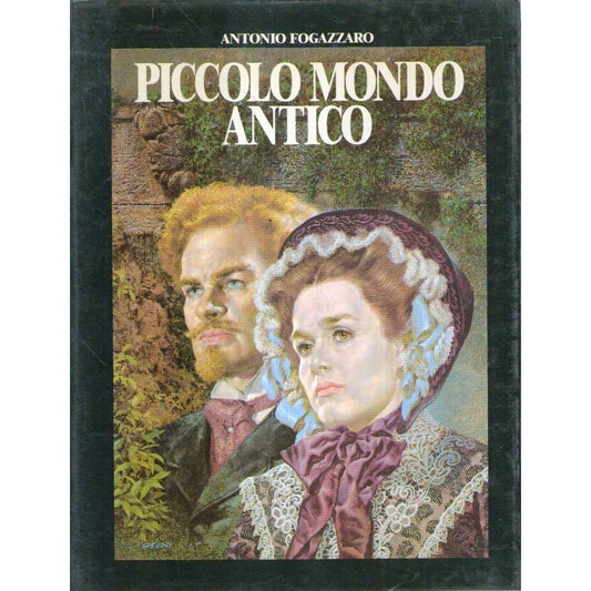 Libro - Piccolo Mondo Antico Fogazzaro Famiglia - Antonio, Fogazzaro