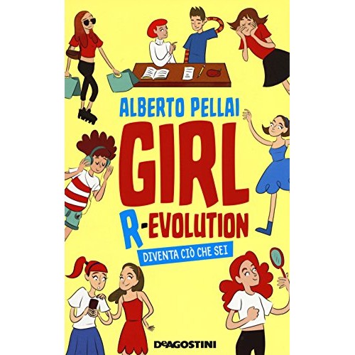Libro - Girl r-evolution Diventa ciò che sei - Pellai, Alberto