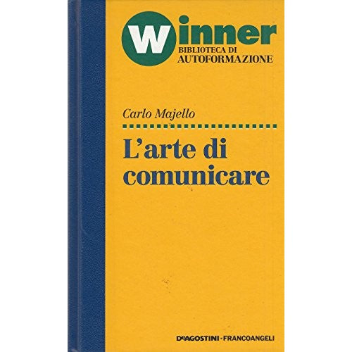 Libro - L- L'ARTE DI COMUNICARE - MAJELLO- DE AGOST - Carlo, Majello