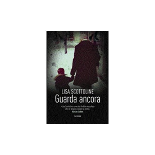 Libro - Guarda ancora - Scottoline, Lisa