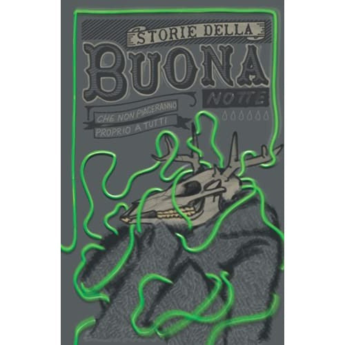 Libro - STORIE DELLA BUONA NOTTE che non piacera - Leonangeli, Erica